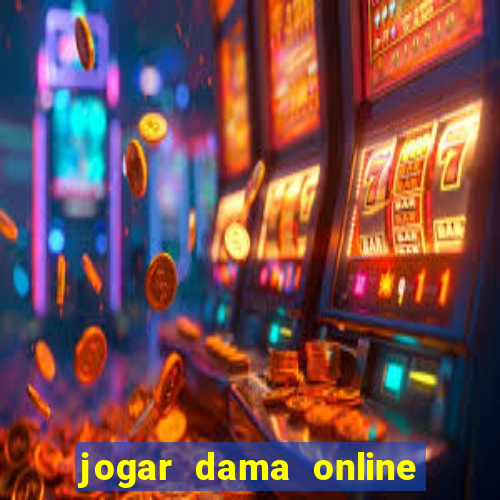 jogar dama online valendo dinheiro